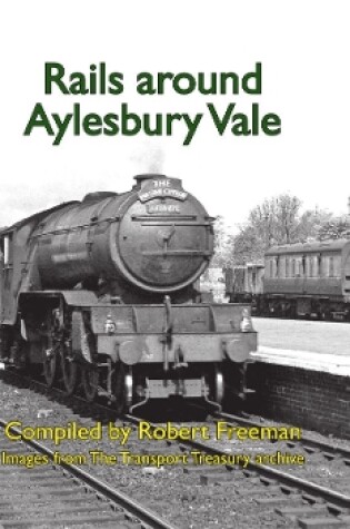 Cover of Rails around Aylesbury Vale