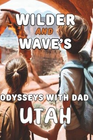 Cover of Wilder and Wave's Odysseys with Dad