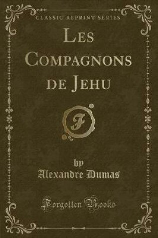 Cover of Les Compagnons de Jehu (Classic Reprint)