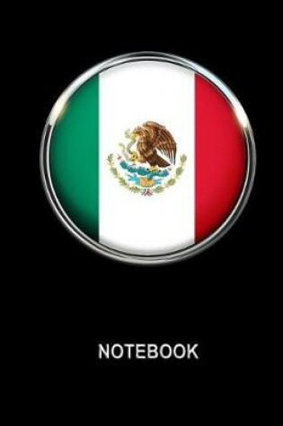 Cover of Notebook. Mexico Flag Cover. Composition Notebook. College Ruled. 8.5 x 11. 120 Pages.