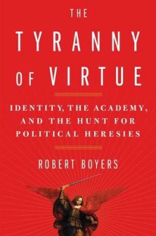 Cover of The Tyranny of Virtue