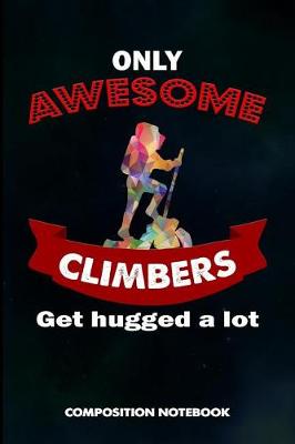 Book cover for Only Awesome Climbers Get Hugged a Lot