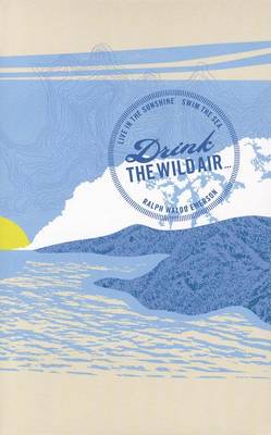 Book cover for Live in the Sunshine, Swim the Sea, Drink the Wild Air