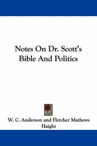 Cover of Notes on Dr. Scott's Bible and Politics