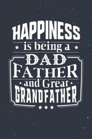 Cover of Happiness Is Being A Dad Father & Great Grandfather