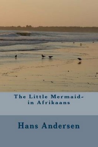 Cover of The Little Mermaid- in Afrikaans