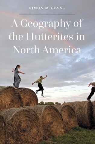 Cover of A Geography of the Hutterites in North America