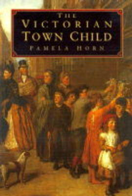 Book cover for The Victorian Town Child