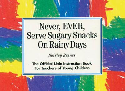 Book cover for Never, Ever, Serve Sugary Snacks on Rainy Days