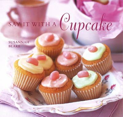 Book cover for Say it with a Cupcake