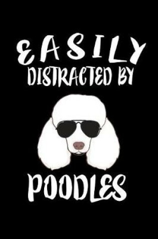 Cover of Easily Distracted By Poodles