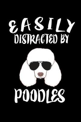 Book cover for Easily Distracted By Poodles