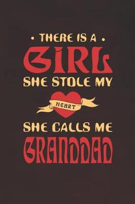 Book cover for There Is A Girl She Stole My Heart She Calls Me Granddad