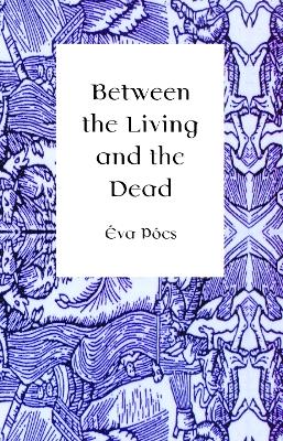 Book cover for Between the Living and the Dead