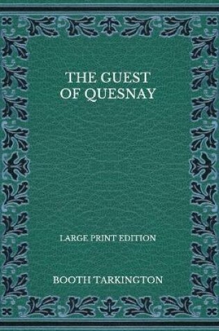 Cover of The Guest of Quesnay - Large Print Edition