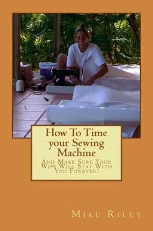 Cover of How To Time your Sewing Machine
