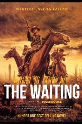 Cover of What Is Done In The Waiting