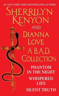 Book cover for Sherrilyn Kenyon and Dianna Love - A B.A.D. Collection