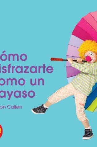 Cover of Cómo Disfrazarte Como Un Payaso