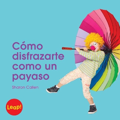 Cover of Cómo Disfrazarte Como Un Payaso