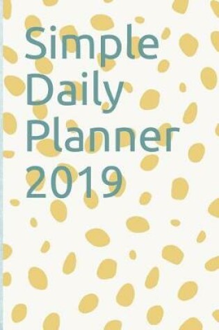 Cover of Simple Daily Planner 2019