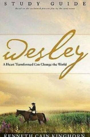 Cover of Wesley: A Heart Transformed Can Change the World Study Guide