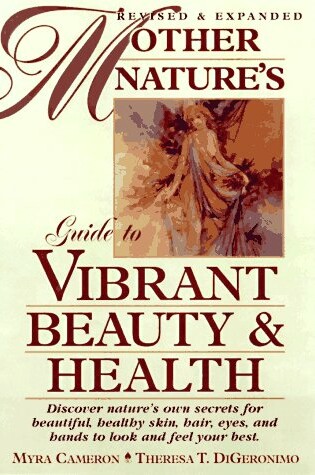 Cover of Mother Natures Guide to Vibrant Beauty & Health, Revise & Expanded