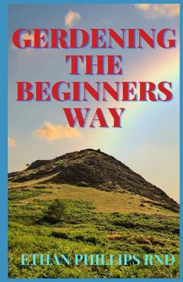 Book cover for Gardening the Beginners Way