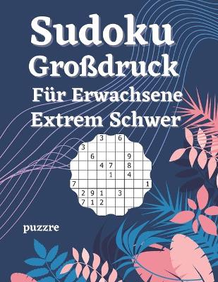 Book cover for Sudoku Großdruck Für Erwachsene Extrem Schwer