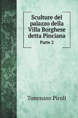 Book cover for Sculture del palazzo della Villa Borghese detta Pinciana