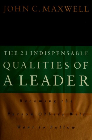 Cover of The 21 Indispensable Qualities of a Leader
