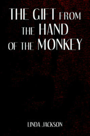 Cover of The Gift from the Hand of the Monkey