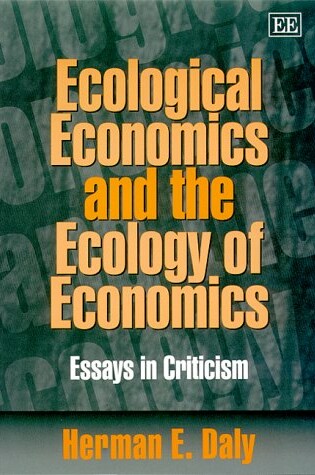 Cover of Ecological Economics and the Ecology of Economics