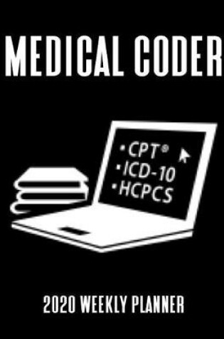 Cover of Medical Coder 2020 Weekly Planner