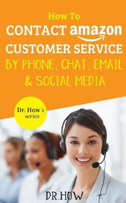 Book cover for How to Contact Amazon Customer Service by Phone, Chat, Email and Social Media