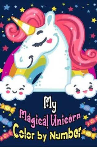 Cover of My Magical Unicorn Color by Number