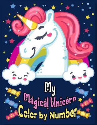 Book cover for My Magical Unicorn Color by Number