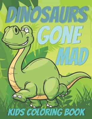 Book cover for Dinosaurs Gone Mad