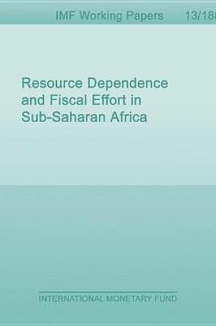 Cover of Resource Dependence and Fiscal Effort in Sub-Saharan Africa