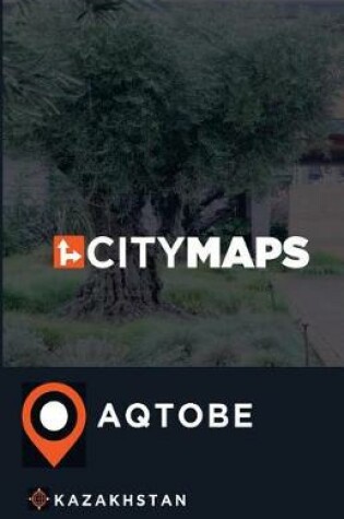 Cover of City Maps Aqtobe Kazakhstan