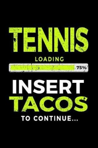 Cover of Tennis Loading 75% Insert Tacos to Continue