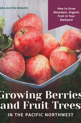 Cover of Growing Berries and Fruit Trees in the Pacific Northwest