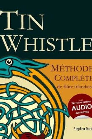 Cover of Tin Whistle - Methode Complete de Flute Irlandaise