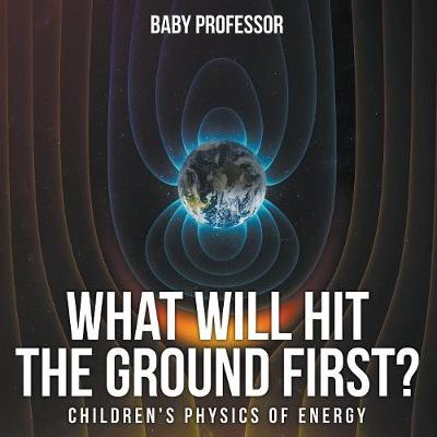 Book cover for What Will Hit the Ground First? Children's Physics of Energy