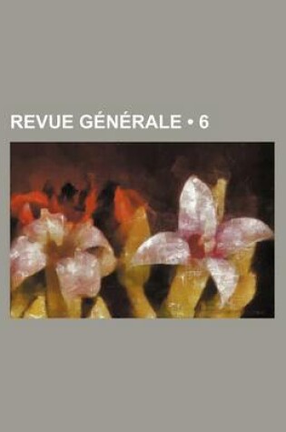 Cover of Revue Generale (6)