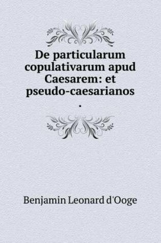 Cover of De particularum copulativarum apud Caesarem