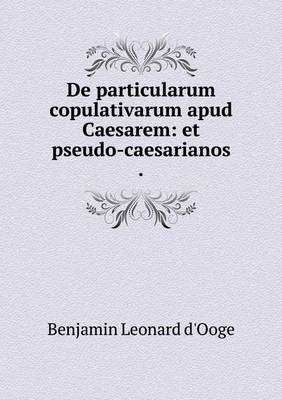 Book cover for De particularum copulativarum apud Caesarem