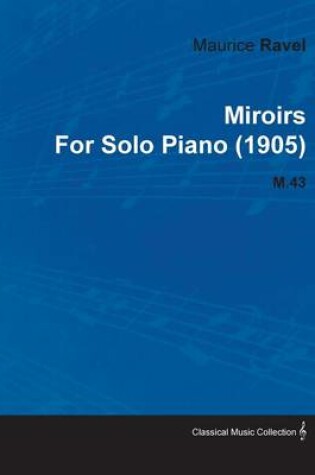 Cover of Miroirs By Maurice Ravel For Solo Piano (1905) M.43