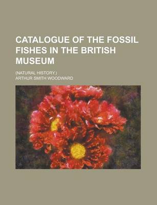 Book cover for Catalogue of the Fossil Fishes in the British Museum; (Natural History.)