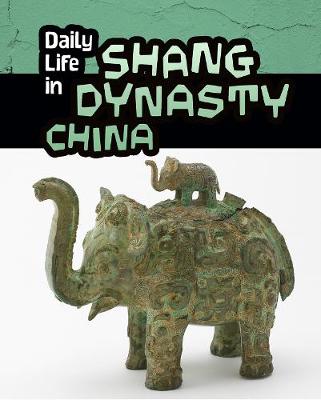 Book cover for Daily Life in Shang Dynasty China